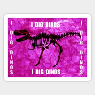 I Dig Dinos pink Sticker